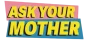 Ask Your Mother